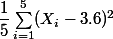 \dfrac{1}{5}\sum_{i=1}^{5}(X_i-3.6)^2
